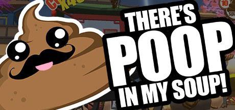 我汤里有屎 There's Poop In My Soup