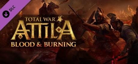 全面战争：阿提拉—血腥与烈焰 Total War: Attila - Blood & Burning