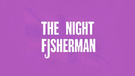 夜间渔夫 The Night Fisherman