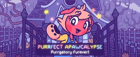 完美末日：永恒炼狱 Purrfect Apawcalypse: Purrgatory Furever